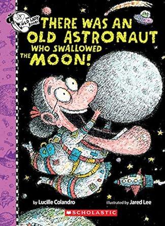 There Was An Old Astronaut Who Swallowed The Moon